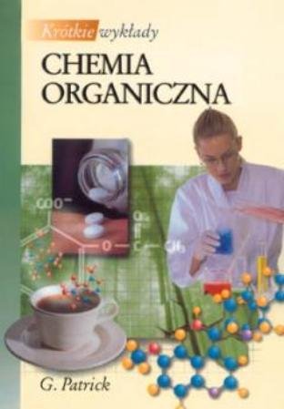 Chemia organiczna. Krótkie wykłady Graham Patrick