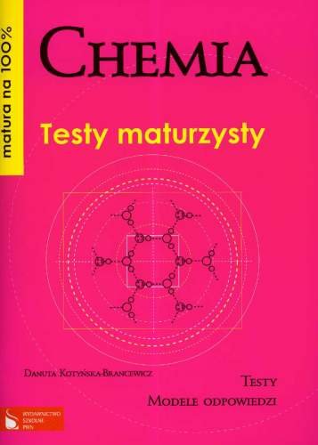 Chemia. Testy maturzysty Kotyńska-Brancewicz Danuta