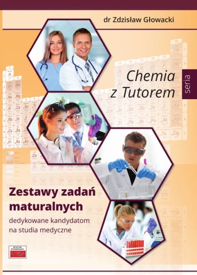 Chemia z Tutorem. Zestawy zadań maturalnych Głowacki Zdzisław