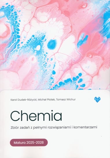 Chemia. zbiór zadań z pełnymi rozwiązaniami i komentarzami Dudek-Różycki Karol