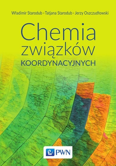 Chemia związków koordynacyjnych Starodub Władimir, Starodub Tatjana, Oszczudłowski Jerzy