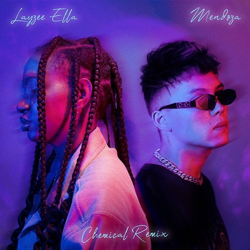 Chemical Layzee Ella feat. Mendoza
