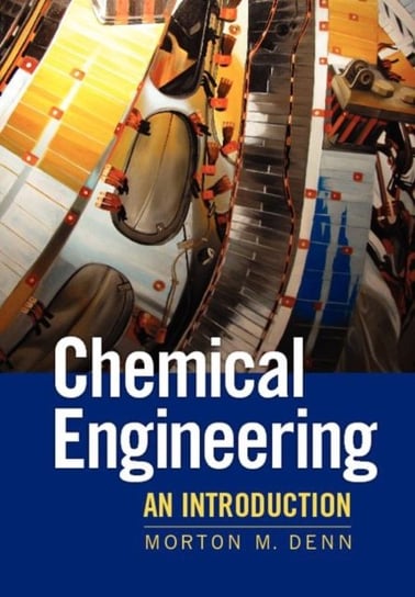 Chemical Engineering. An Introduction Morton M. Denn