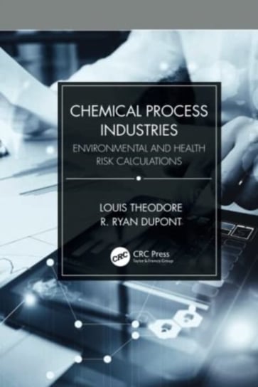 Chemical Process Industries: Environmental and Health Risk Calculations Opracowanie zbiorowe