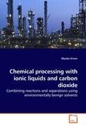 Chemical processing with ionic liquids and carbon dioxide Kroon Maaike