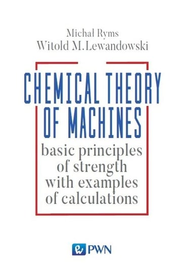 Chemical Theory of Machines basic principles of strength with examples od calculations Ryms Michał