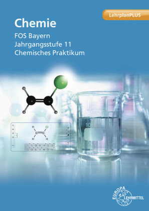 Chemie FOS Bayern Jahrgangsstufe 11 Chemisches Praktikum Europa-Lehrmittel