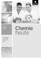 Chemie heute SI. Lösungen. Rheinland-Pfalz Schroedel Verlag Gmbh, Schroedel