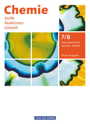 Chemie: Stoffe - Reaktionen - Umwelt 7./8. Schuljahr. Neue Ausgabe. Schülerbuch. Sekundarschule Sachsen-Anhalt Volk Wissen Vlg Gmbh U., Volk Und Wissen Verlag