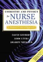 Chemistry and Physics for Nurse Anesthesia, Third Edition: A Student-Centered Approach Shubert David, Leyba John, Niemann Sharon