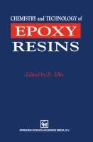 Chemistry and Technology of Epoxy Resins Ellis Bryan