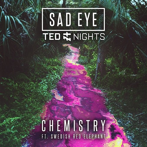 Chemistry Sad Eye, Ted Nights feat. Swedish Red Elephant