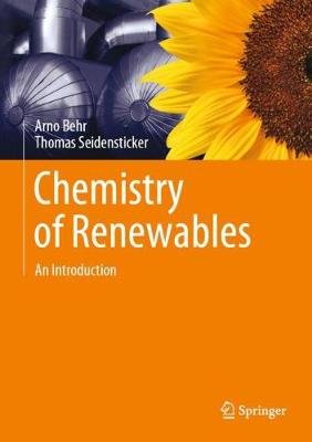 Chemistry of Renewables: An Introduction Behr Arno