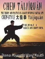 Chen Tàijíquán: The Theory and Practice of a Daoist Internal Martial Art: Volume 1 - Basics and Short Form Hayes Thomas, Wang Jun