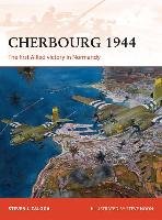 Cherbourg 1944: The First Allied Victory in Normandy Zaloga Steven J., Zaloga Steven