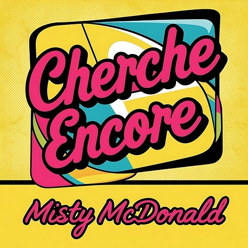 Cherche Encore Misty McDonald