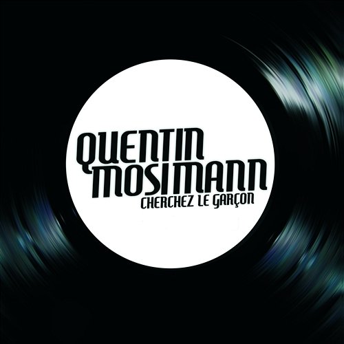 Cherchez Le Garçon Quentin Mosimann