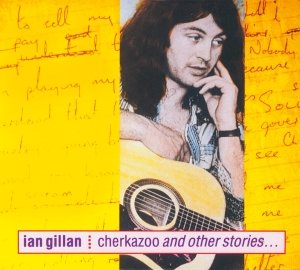 Cherkazoo And Other Stories (Remastered) Gillan Ian