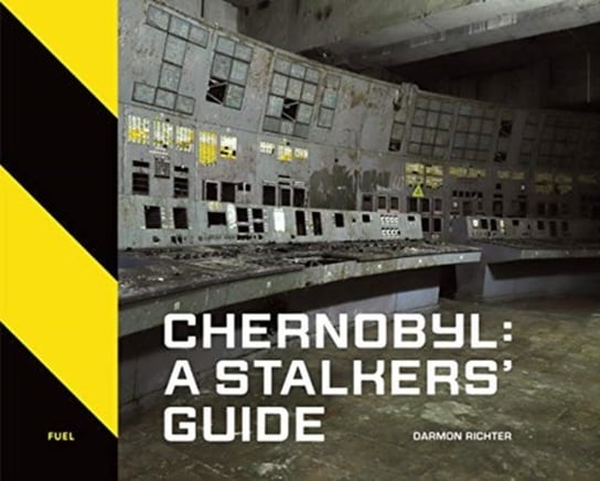 Chernobyl. A Stalkers Guide Darmon Richter