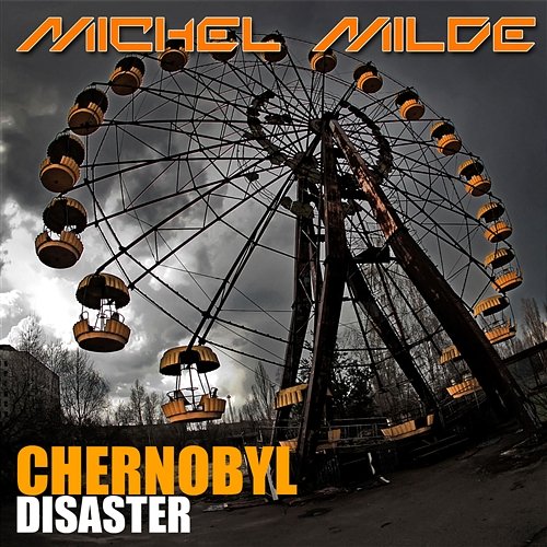 Chernobyl Disaster Michel Milde