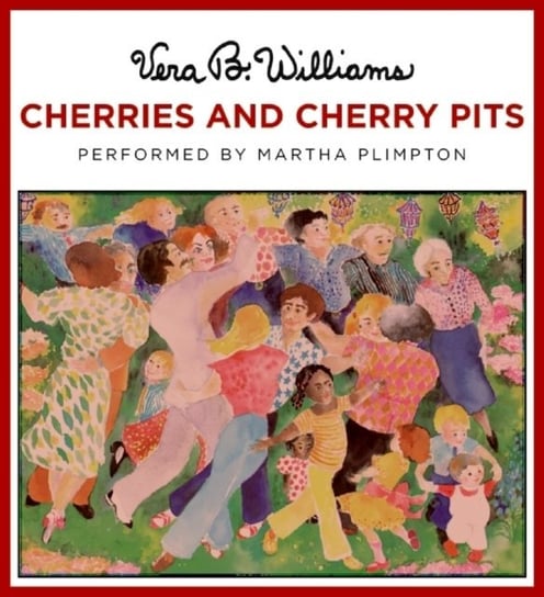 Cherries and Cherry Pits Williams Vera B.