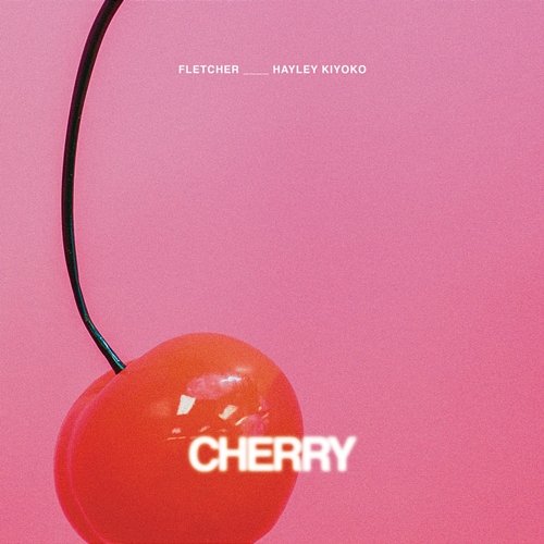 Cherry Fletcher, Hayley Kiyoko