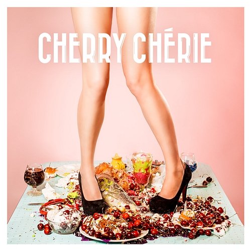 Cherry Chérie- E.P. Cherry Chérie