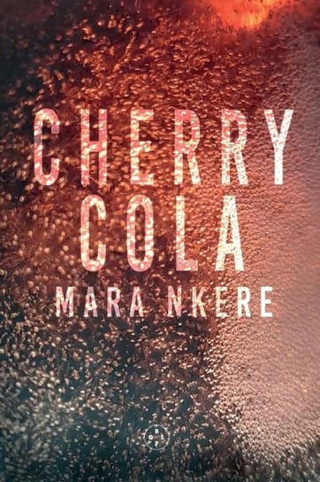 Cherry Cola Mara Nkere