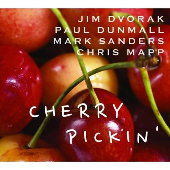 Cherry Pickin' Dvorak Jim, Dunmall Paul, Mapp Chris, Sanders Mark