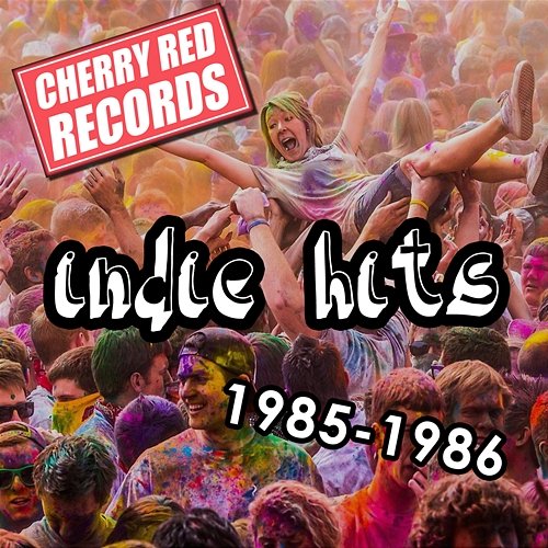 Cherry Red Indie Hits: 1985-1986 Various Artists