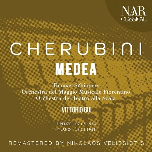 Cherubini: Medea Cherubini, Vittorio Gui, Thomas Schippers, Orchestra del Maggio Musicale Fiorentino & Orchestra Del Teatro Alla Scala