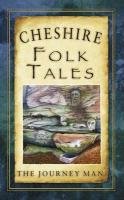 Cheshire Folk Tales Gillet J., Journey Man