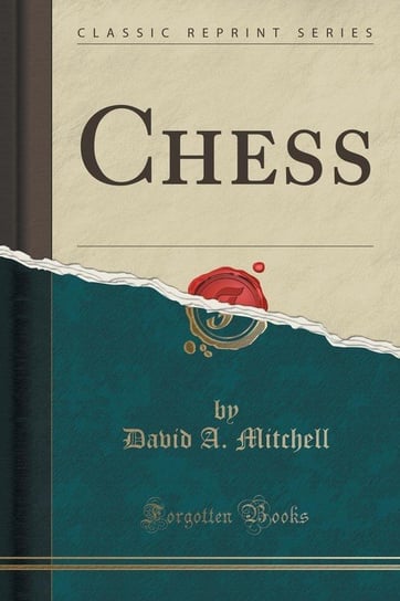 Chess (Classic Reprint) Mitchell David A.