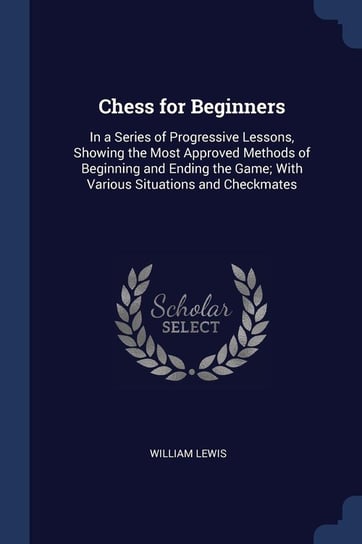 Chess for Beginners Lewis William
