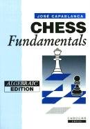 Chess Fundamentals (Algebraic) Capablanca Jose