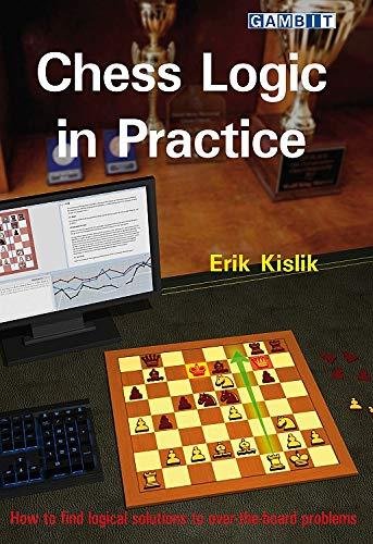 Chess Logic in Practice Erik Kislik