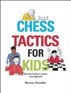 Chess Tactics for Kids Chandler Murray