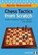 Chess Tactics from Scratch Weteschnik Martin