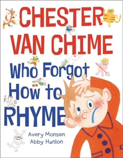 Chester Van Chime Who Forgot How to Rhyme Hanlon Abby, Avery Monsen