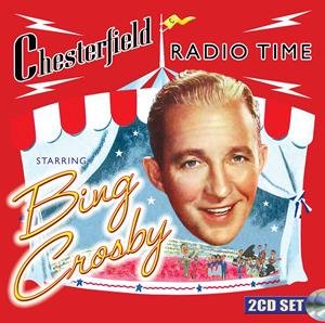 Chesterfield Radio Time Starring Bing Crosby Crosby Bing