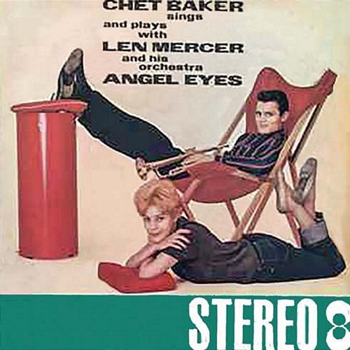 Chet Baker Sings and Plays with Len Mercer and His Orchestra - Angel Eyes Chet Baker