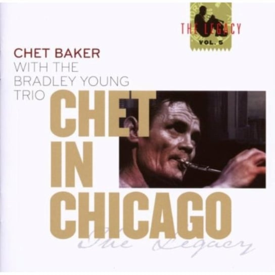 Chet In Chicago Baker Chet, The Bradley Young Trio