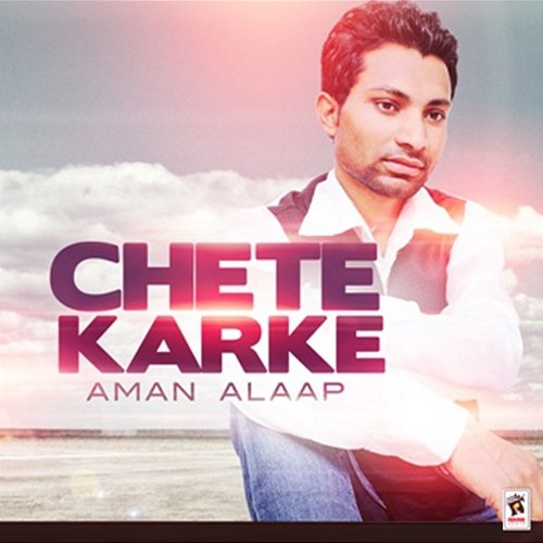 Chete Karke Aman Alaap