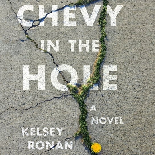 Chevy in the Hole Kelsey Ronan