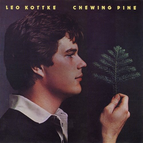 Chewing Pine Leo Kottke