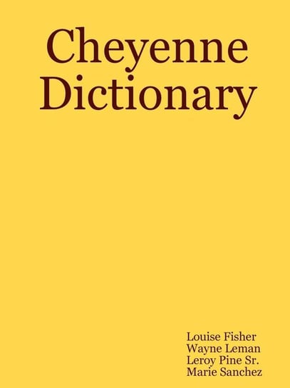 Cheyenne Dictionary Wayne Leman