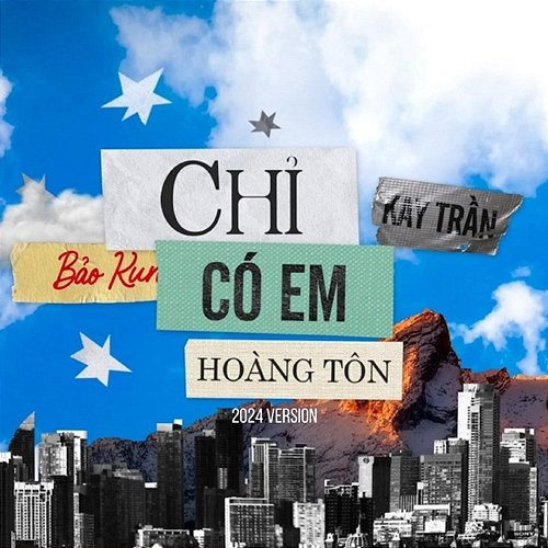 Chỉ Có Em Kay Trần, Hoàng Tôn, Bảo Kun