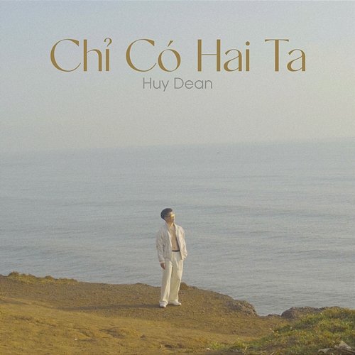 Chỉ Có Hai Ta Huy Dean