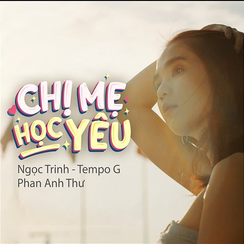 Chị Mẹ Học Yêu Ngọc Trinh, Tempo G, & Phan Anh Thư