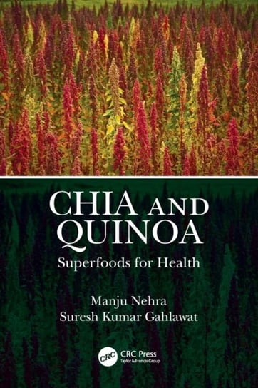Chia and Quinoa. Superfoods for Health Manju Nehra, Suresh Kumar Gahlawat